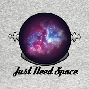 Just Need Space T-Shirt